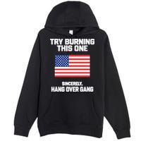 Tom Macdonald Try Burning This One Sincerely Hang Over Gang Premium Pullover Hoodie