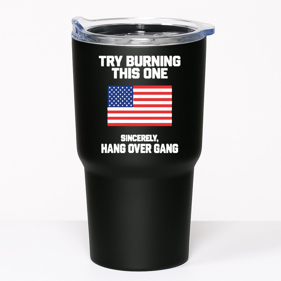Tom Macdonald Try Burning This One Sincerely Hang Over Gang Tumbler