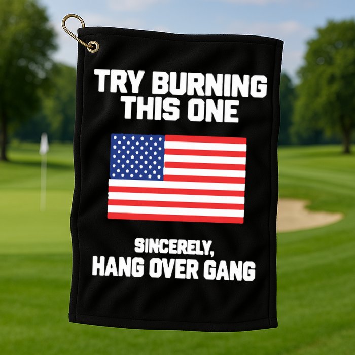 Tom Macdonald Try Burning This One Sincerely Hang Over Gang Golf Towel