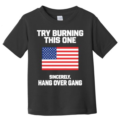 Tom Macdonald Try Burning This One Sincerely Hang Over Gang Toddler T-Shirt