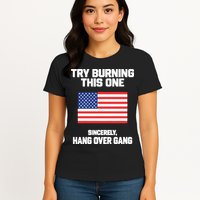 Tom Macdonald Try Burning This One Sincerely Hang Over Gang Womens T-Shirt
