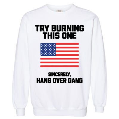 Tom Macdonald Try Burning This One Sincerely Hang Over Gang Garment-Dyed Sweatshirt
