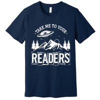 Take Me To Your Readers Bookworm Librarian Gift Reading Premium T-Shirt