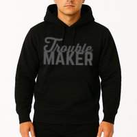 Trouble Maker Hoodie
