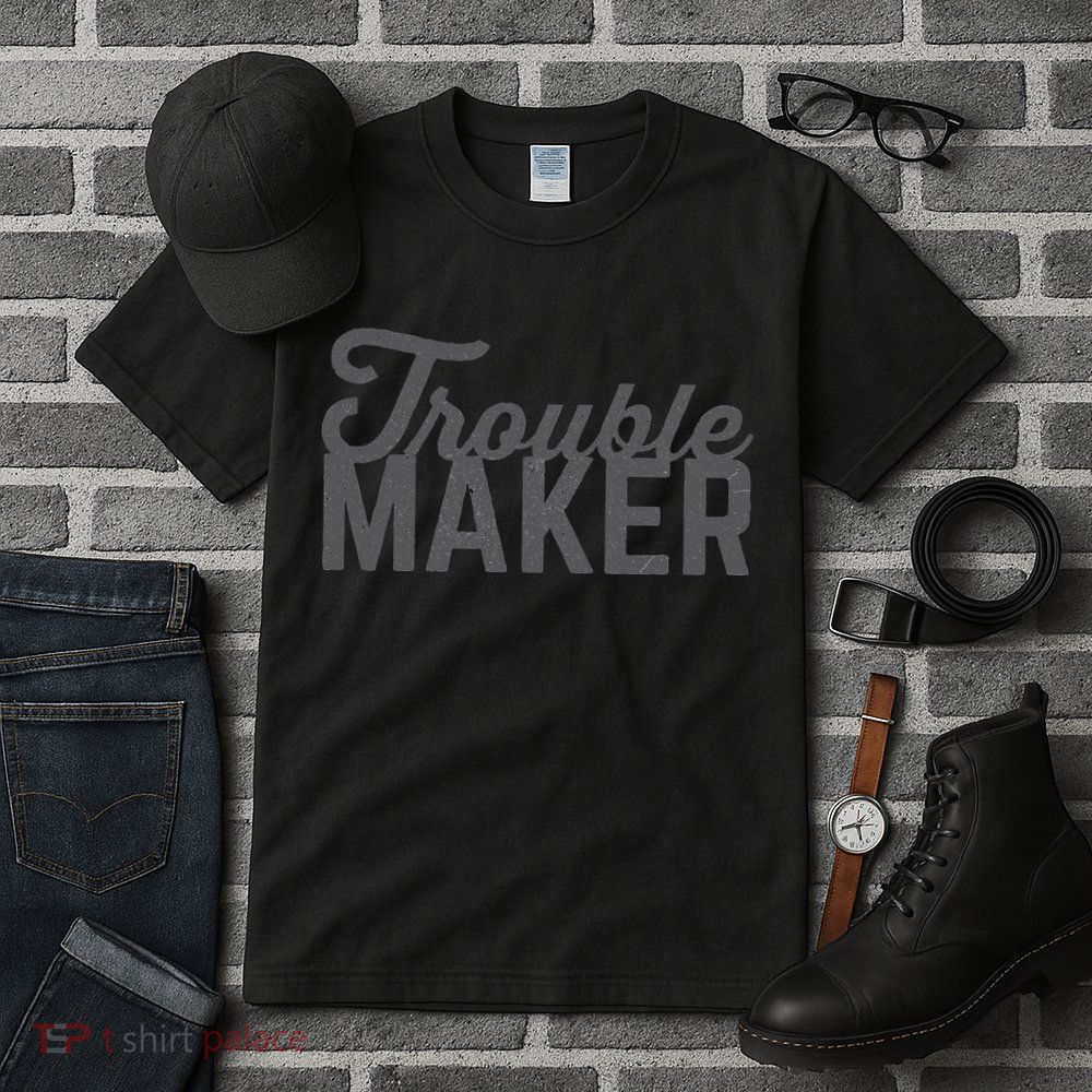 Trouble Maker Tall T-Shirt