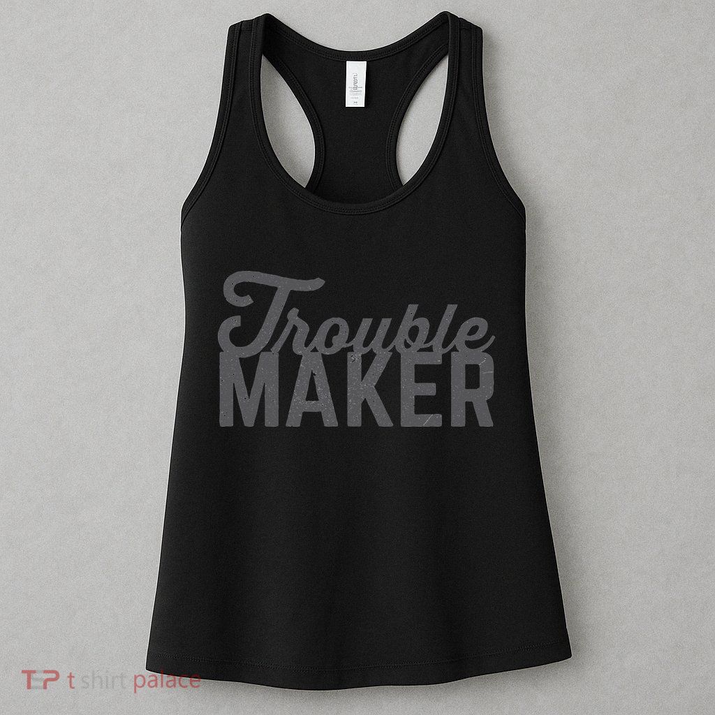 Trouble Maker Womens Tank Top
