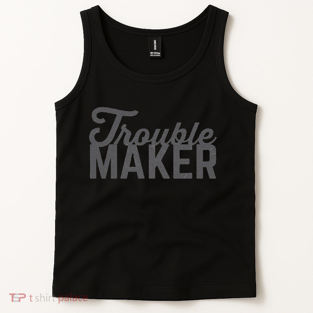 Trouble Maker Tank Top