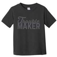 Trouble Maker Toddler T-Shirt