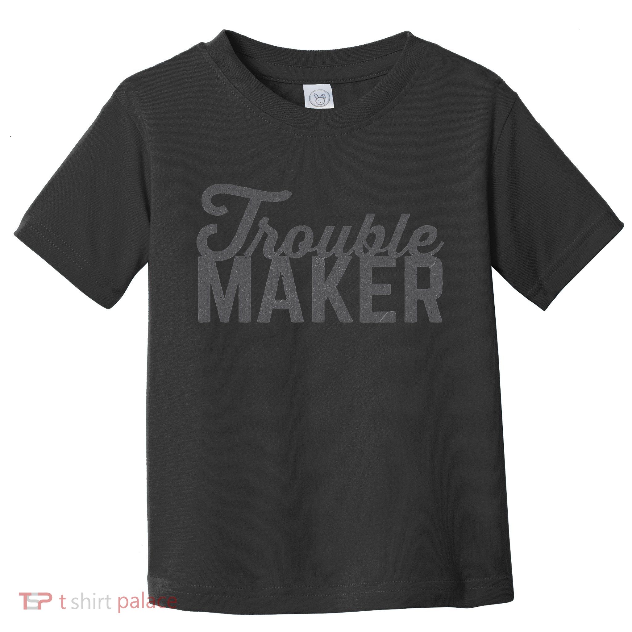 Trouble Maker Toddler T-Shirt