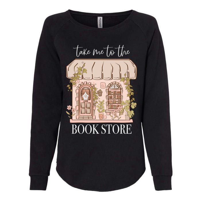 Take Me To The Book Store Womens California Wash Sweatshirt