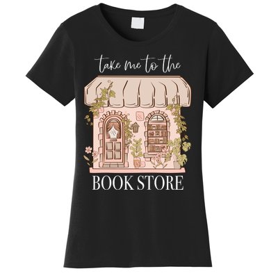 Take Me To The Book Store Women's T-Shirt