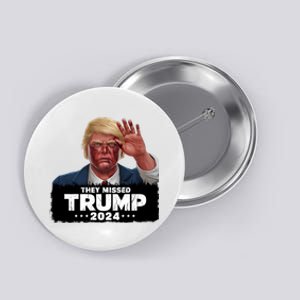 They Missed Trump 2024 Button