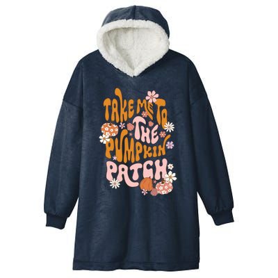 Take Me To The Pumpkin Patch Autumn Fall Thanksgiving Groovy Meaningful Gift Hooded Wearable Blanket