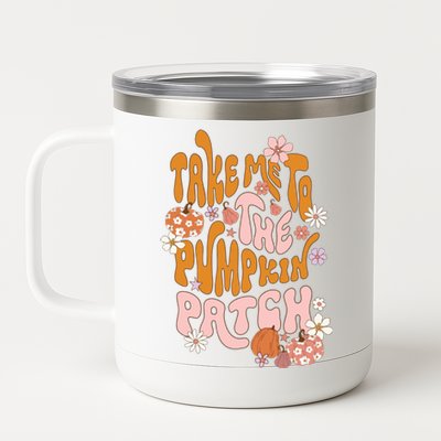 Take Me To The Pumpkin Patch Autumn Fall Thanksgiving Groovy Meaningful Gift 12 oz Stainless Steel Tumbler Cup