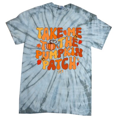 Take Me To The Pumpkin Patch Autumn Fall Thanksgiving Tie-Dye T-Shirt