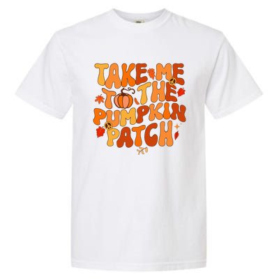 Take Me To The Pumpkin Patch Autumn Fall Thanksgiving Garment-Dyed Heavyweight T-Shirt