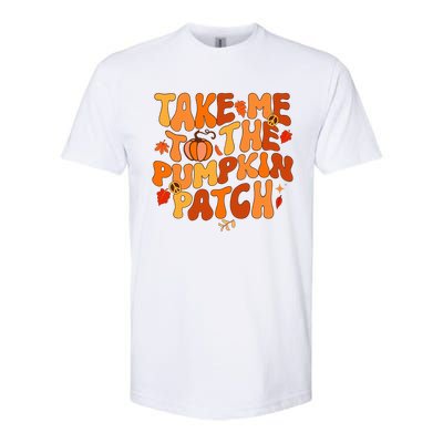 Take Me To The Pumpkin Patch Autumn Fall Thanksgiving Softstyle CVC T-Shirt