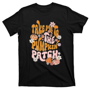 Take Me To The Pumpkin Patch Fall Autumn Season T-Shirt