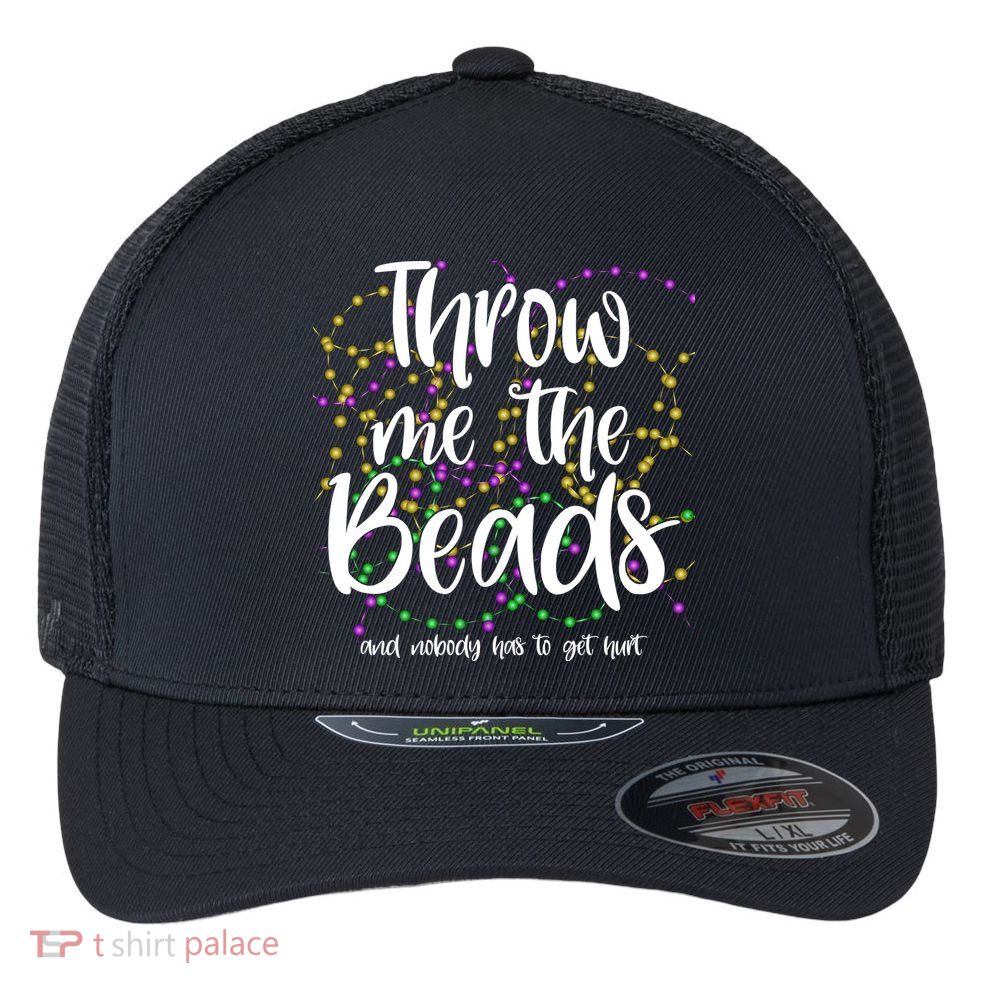Throw Me The Beads And Nobody Has To Get Hurt Funny Mardi Gras Flexfit Unipanel Trucker Cap