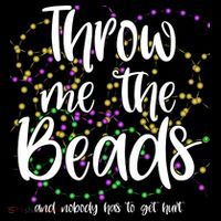 Throw Me The Beads And Nobody Has To Get Hurt Funny Mardi Gras Backpack
