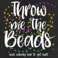 Throw Me The Beads And Nobody Has To Get Hurt Funny Mardi Gras Golf Towel