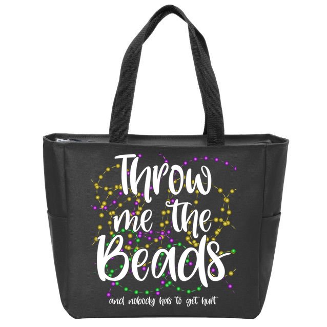 Throw Me The Beads And Nobody Has To Get Hurt Funny Mardi Gras Zip Tote Bag