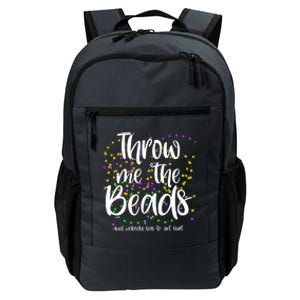 Throw Me The Beads And Nobody Has To Get Hurt Funny Mardi Gras Daily Commute Backpack