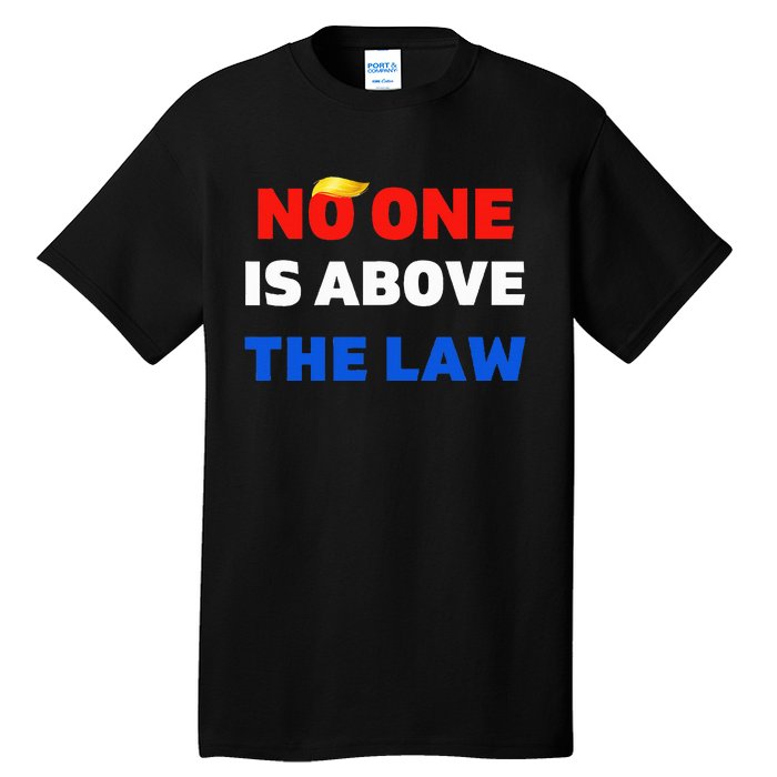 Trump Mugshot  Trump 2024 PrisonNo One Is Above The Law Tall T-Shirt