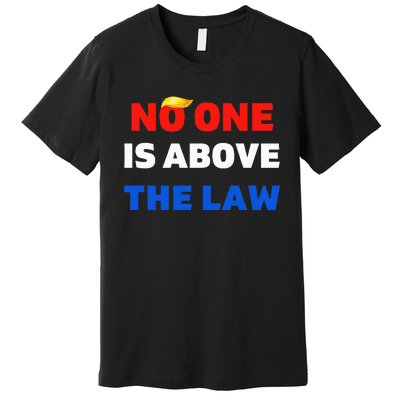 Trump Mugshot  Trump 2024 PrisonNo One Is Above The Law Premium T-Shirt