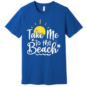 Take Me To The Beach Sunshine Summer Premium T-Shirt