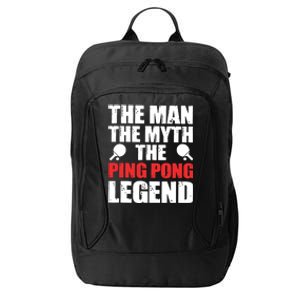 The Man The Myth The Ping Pong Legend City Backpack