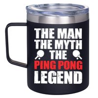 The Man The Myth The Ping Pong Legend 12oz Stainless Steel Coffee Mug