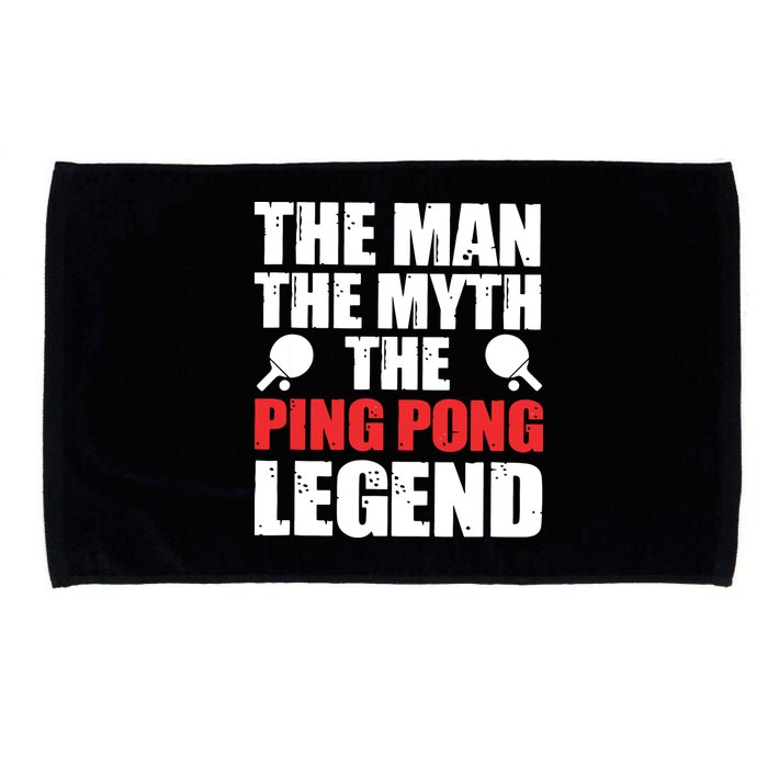 The Man The Myth The Ping Pong Legend Microfiber Hand Towel