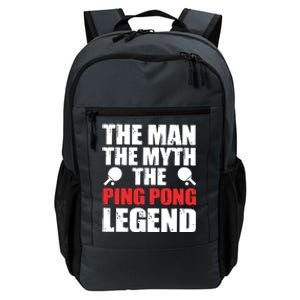 The Man The Myth The Ping Pong Legend Daily Commute Backpack