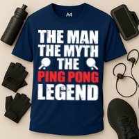 The Man The Myth The Ping Pong Legend Performance Shirt