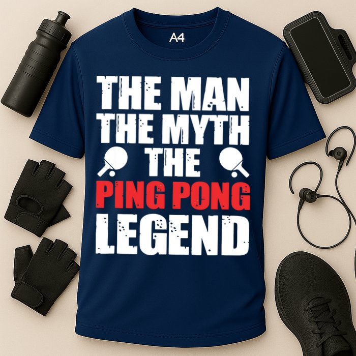 The Man The Myth The Ping Pong Legend Performance Shirt