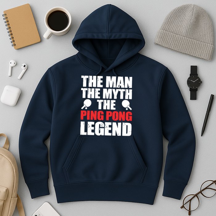 The Man The Myth The Ping Pong Legend Hoodie