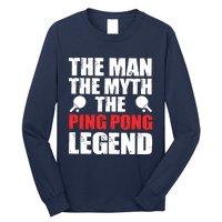 The Man The Myth The Ping Pong Legend Long Sleeve Shirt