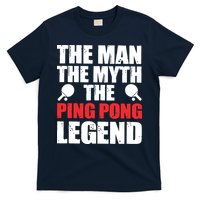 The Man The Myth The Ping Pong Legend T-Shirt