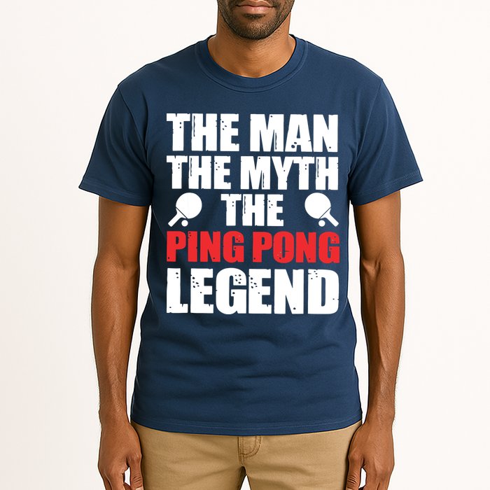 The Man The Myth The Ping Pong Legend Tall T-Shirt