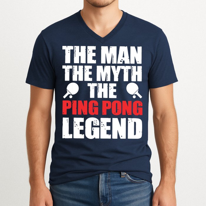 The Man The Myth The Ping Pong Legend V-Neck T-Shirt