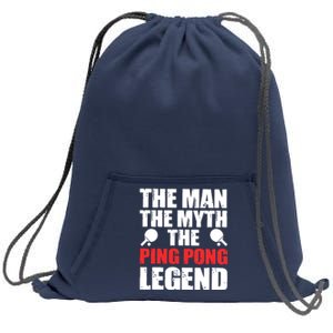 The Man The Myth The Ping Pong Legend Sweatshirt Cinch Pack Bag