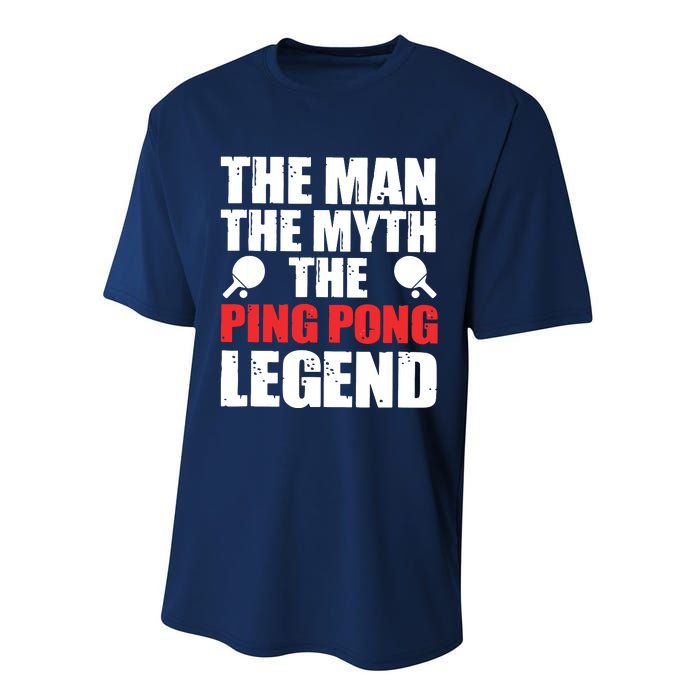 The Man The Myth The Ping Pong Legend Performance Sprint T-Shirt