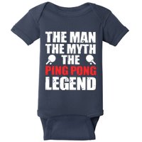 The Man The Myth The Ping Pong Legend Baby Bodysuit