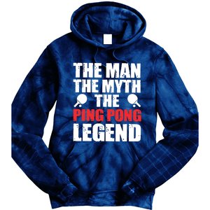 The Man The Myth The Ping Pong Legend Tie Dye Hoodie