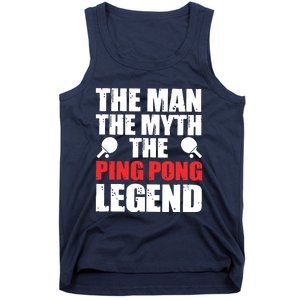 The Man The Myth The Ping Pong Legend Tank Top