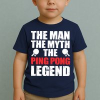 The Man The Myth The Ping Pong Legend Toddler T-Shirt