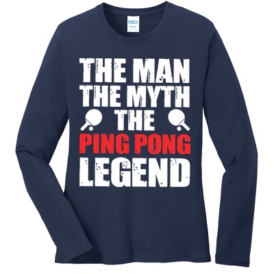 The Man The Myth The Ping Pong Legend Ladies Long Sleeve Shirt