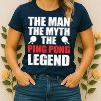 The Man The Myth The Ping Pong Legend Womens T-Shirt
