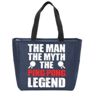 The Man The Myth The Ping Pong Legend Zip Tote Bag